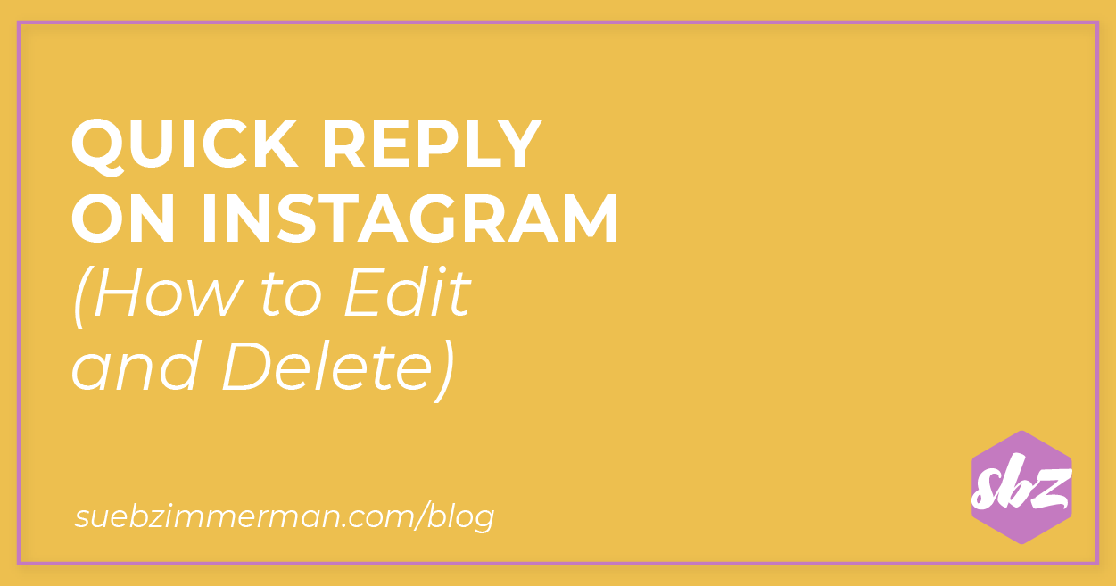 Quick Reply Updates On Instagram Learn How To Edit Your Autofill Responses