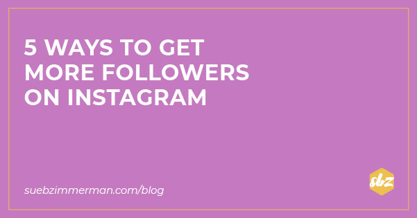 How To Get More Followers on Instagram [5 Simple Steps]